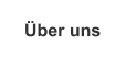 �ber uns