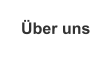 �ber uns